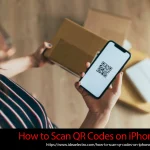 How to Scan QR Codes on iPhone